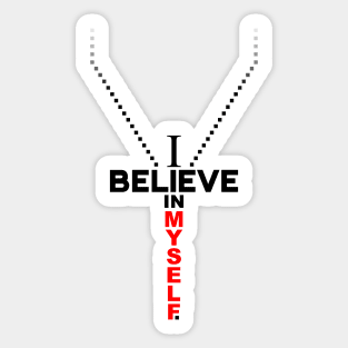 I believe in MYSELF by Tai's Tees Sticker